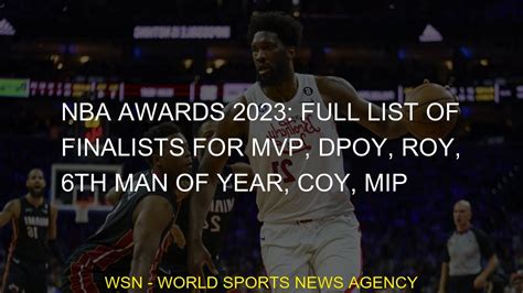 NBA Awards 2023: Full List of Finalists for MVP, DPOY, ROY, 6th Man of.
